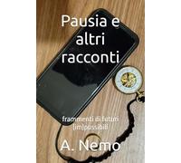 Pausia e altri racconti: frammenti di futuri (im)possibili