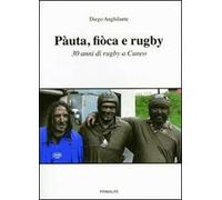 Pàuta, fiòca e rugby. 30 anni di rugby a Cuneo