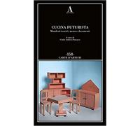 Pautasso,Guido Andrea. - Cucina futurista. Manifesti teorici, menu e documenti.