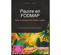 Pauvre en FODMAP: Gérer le syndrome de l'intestin irritable