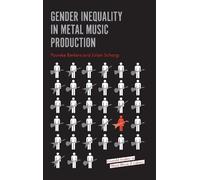 Pauwke Berkers Julian Scha Gender Inequality in Metal Music Producti (Tascabile)