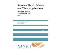Pavel Bleher Random Matrix Models and their Applications (Tascabile)