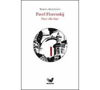 Pavel Florenskij. Fino alla fine