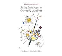 Pavel Florensky At the Crossroads of Science & Mysticism (Tascabile)