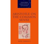 Pavel Gregoric Aristotle on the Common Sense (Copertina rigida)