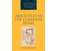Pavel Gregoric Aristotle on the Common Sense (Tascabile)