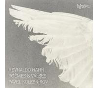 Pavel Kolesnikov - Hahn: Poèmes & Valses