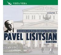 Pavel Lisitsian - Solistes du Théâtre du Bolchoï - vol.1 Pavel Lisitsian, baryton