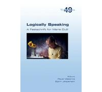 Pavel Materna Bjørn Jesp Logically Speaking. A Festschrift for Marie (Tascabile)
