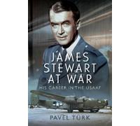 Pavel Turk James Stewart at War (Copertina rigida)