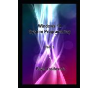 Pavel Yosifovich Windows 10 System Programming, Part 1 (Tascabile)