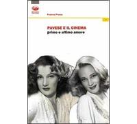 Pavese e il cinema. Primo e ultimo amore