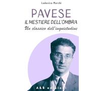 PAVESE, IL MESTIERE DELL’OMBRA - Un classico dell’inquietudine