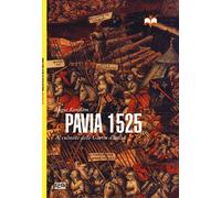 Pavia 1525. Al culmine delle Guerre d'Italia: 1