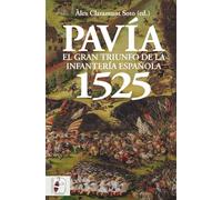 Pavía 1525: El gran triunfo de la infantería española