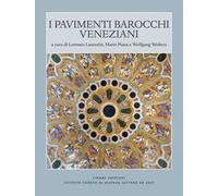 Pavimenti barocchi veneziani. Ediz. illustrata