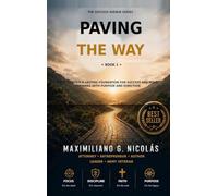 Paving the Way: Keys to Build a Lasting Foundation for Success and Move Forward with Purpose and Direction