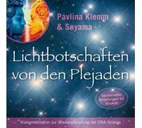 Pavlina Klemm Lichtbotschaften von den Plejaden : Klangmeditation zur Wiede (CD)