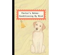 Pavlov's Notes: Conditioning My Mind: Lined Composition Notebook for Psychology Students, Psychologists, and Brainy Thinkers