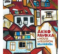 Pavolka, Akiko & House Of Illu - Mahoroba