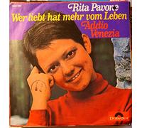 Pavone, Rita - Wer liebt hat mehr vom Leben - Addio Venezia