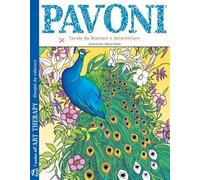 Pavoni. I quaderni dell'art therapy. Disegni da colorare