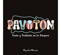 Pavoton Fiesta y Tradición en la Diaspora