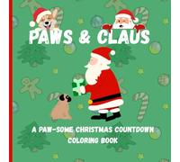 Paw and Claus: A Christmas Countdown Coloring Book: A Santa and Dog-Themed Christmas Countdown Coloring Book