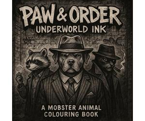 Paw and Order: Animal Mobster Colouring book