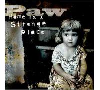Paw - Home is a Strange Place