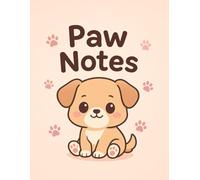 Paw Notes - Cute Kawaii Puppy Journal | Adorable Chibi Dog Notebook for Pet Lovers, Animal Fans & Stationery Addicts (8.5” x 11”)