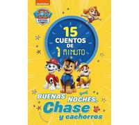 Paw Patrol | Patrulla Canina. Recopilatorio de cuentos - 15 cuentos de 1 minuto. Buenas noches, Chase y cachorros