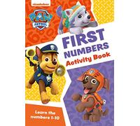 Paw Patrol Paw Patrol First Numbers Activity Book Get Set For School!: Have fun learning to read, write and count with the PAW Patrol pups