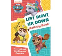 Paw Patrol Paw Patrol Left, Right, Up, Down Activity Book Get Set For School!: Have fun learning to read, write and count with the PAW Patrol pups