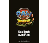 PAW Patrol - The Dino Movie: Das Buch zum Film: Neue PAW Patrol Filmgeschichte mit Dinosauriern zum Vorlesen ab 4 Jahren
