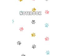 Paw Prints Notebook - Cute Dog Lover Journal with Colorful Tracks: Colorful Dog Paw Pattern on White Cover - Perfect for Pet Owners, Dog Moms, and Animal Lovers
