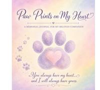 Paw Prints on My Heart: A Memorial Journal for My Beloved Companion