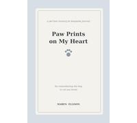 Paw Prints on My Heart: A Pet Loss Memory & Keepsake Journal for Grieving the Dog or Cat You Loved