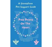 Paw Prints On The Heart: A Pet Loss Grief Book with Journaling Prompts and Healing Guidance to Help Adults Cope, Reflect, and Remember Their Beloved Companion