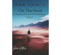 Paw Prints on the Soul: A Guided Journal for Grieving a Parent
