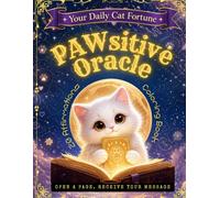 Paw-sitive Oracle - Your Daily Cat Fortune: A Cat Affirmation Coloring Book - Open a Page. Receive Your Message.