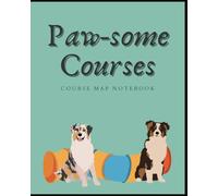 Paw-some Courses: Course Map Notebook - Australian Shepherd