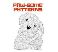 Paw-some Patterns: A Coloring Book for Dog Lovers