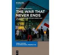 Paweł Machcewicz The War that Never Ends (Copertina rigida)