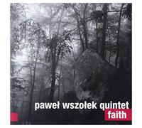 Paweł Wyszołek Quintet - Paweł Wyszołek Quintet: Faith