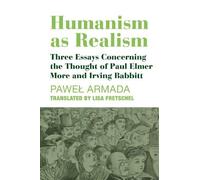 Pawel Armada El Humanism as Realism - Three Essays Concerning (Copertina rigida)