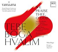 Pawel Lukaszews WE PRAISE THEE, O GOD - Sacred Music of Polish & Serbian Co (CD)
