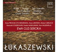 Pawel Lukaszewsk Pawel Lukaszewski: Haiku/Songs/Two Sonnets/Two Preludes/.. (CD)