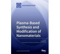 Pawel Pohl Plasma based Synthesis and Modification of Nanomaterials (Tascabile)