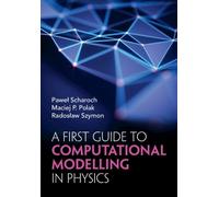 Pawel Scharoch Maciej P. Polak A First Guide to Computational Model (Tascabile)